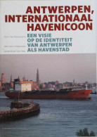 Antwerpen, Internationaal Havenicoon. Een Visie Op De Identiteit Van Antwerpen Als Havenstad - History