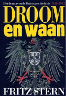 Droom En Waan - Het Drama Van De Duitse Geschiedenis 1850-1993 - History