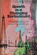 Growth In A Changing Environment. A History Of Standard Oil Company (New Jersey) 1950-1972 And Exxon Corporation 1972- - Otros & Sin Clasificación