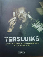 Tersluiks - Alcoholsmokkel En Sluikstokerij In De Lage Landen - Autres & Non Classés