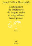 Dictionnaire De Littératures De Langue Arabe Et Maghrébine Francophone - Zonder Classificatie