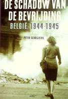 De Schaduw Van De Bevrijding. België, 1944-1945 - War 1939-45