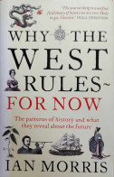 Why The West Rules NOW. The Patterns Of History And What They Reveal About The Future - Wereld