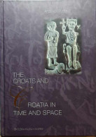 The Croats And Croatia In Time And Space - Other & Unclassified