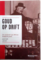 Goud Op Drift. De Naziroof Van 198 Ton Belgisch Goud. - Weltkrieg 1939-45