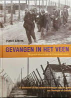 Gevangen In Het Veen. De Geschiedenis Van De Emslandkampen. 15 Onbekende Duitse Concentratiekampen Langs De Grens Van  - Oorlog 1939-45