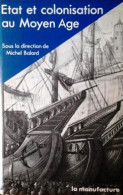 Etat Et Colonisation Au Moyen Age Et à La Renaissance - Sonstige & Ohne Zuordnung