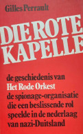 Die Rote Kapelle: De Geschiedenis Van Het Rode Orkest, De Spionage-organisatie Die Een Beslissende Rol Speelde In De N - Guerra 1939-45