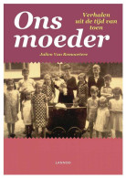 Ons Moeder - Verhalen Uit De Tijd Van Toen - Altri & Non Classificati