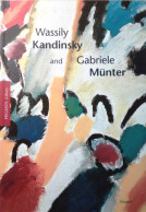 Wassily Kandinsky And Gabriele Münter: Letters And Reminiscences 1902-1914 - Other & Unclassified