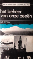 Het Beheer Van Onze Zeeën. Rijkdom - Bedreiging - Bescherming. - Geographie