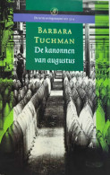 De Kanonnen Van Augustus. De Eerste Oorlogsmaand Van 1914. (vertaling Van The Guns Of August - 1962)  - Guerre 1939-45