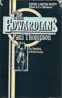 The Edwardians, The Remaking Of British Society - Andere & Zonder Classificatie
