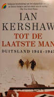 Tot De Laatste Man - Duitsland 1944-1945 - Guerra 1939-45