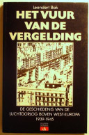 Het Vuur Van De Vergelding: De Geschiedenis Van De Luchtoorlog Boven West-Europa, 1939-1945. - Guerre 1939-45