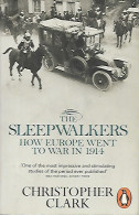 The Sleepwalkers: How Europe Went To War In 1914 - Krieg/Militär