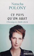 Ce Pays Qu'on Abat. Chroniques 2009-2014. - Soziologie