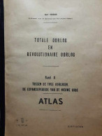 Totale Oorlog En Revolutionaire Oorlog. Band II: Tussen De Twee Oorlogen. De Expansieperiode Van De Nieuwe Orde. ATLAS - Guerre 1939-45