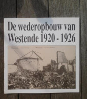 De Wederopbouw Van Westende 1920-1926. Uitgave Bij De Gelijknamige Tentoonstelling Van 17/06/1995 Tot 15/09/1995 - Guerre 1939-45