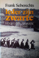 Ieder Zijn Zwarte. Verzet, Collaboratie En Repressie  - Weltkrieg 1939-45