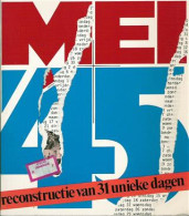 Mei '45. Reconstructie Van 13 Unieke Dagen. - Weltkrieg 1939-45