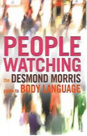 People Watching - The Desmond Morris Guide To Body Language - Other & Unclassified