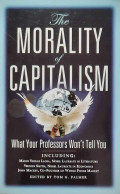 The Morality Of Capitalism - What Your Professors Won’t Tell You - Andere & Zonder Classificatie