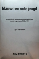 Blauwe En Rode Jeugd. Een Bijdrage Tot De Geschiedenis Van De Nederlandse Jeugdbeweging Tussen 1853 En 1940 - Andere & Zonder Classificatie