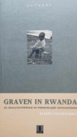 Graven In Rwanda. De Senaatscommissie En Persoonlijke Getuigenissen. - Geschiedenis