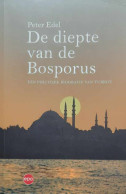 De Diepte Van De Bosporus - Een Politieke Biografie Van Turkije - Histoire