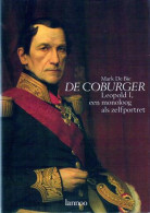 DE COBURGER. Leopold I, Een Monoloog Als Zelfportret - Histoire