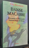 Danse Macabre. Rwanda En Burundi Tussen Haat En Hoop - Histoire