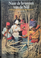 Naar De Bronnen Van De Nijl (vert. Van  L'Afrique Des Explorateurs, Vers Les Sources Du Nil - 1991) - Histoire