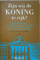 Zijn Wij De KONING Te Rijk ? - Histoire