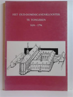 Het Oud-Dominicanenklooster Te Tongeren 1634-1796 - Histoire