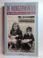 De Hongerwinter. Van Dolle Dinsdag Tot Bevrijding. - War 1939-45