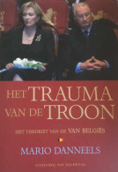 Het Trauma Van De Troon - Het Drama Van De Belgies - Histoire