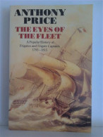 The Eyes Of The Fleet. A Popular History Of Frigates And Frigate Captains 1793-1815 - Militair / Oorlog