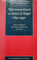 Telecommunicatie En Beleid In Belgie. Een Reconstructie Van De Politieke Besluitvorming Vanaf De Optische Telegraaf To - Computer