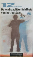 De Ondraaglijke Lichtheid Van Het Bestaan (vertaling Van Nesnesitelna Lehkost Byti - 1984) - Literatuur