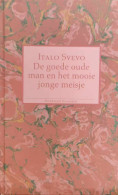 De Goede Oude Man En Het Mooie Jonge Meisje (vertaling Van Il Buon Vecchio E La Bella Fanciulla - Postuum 1929) - Roma - Literature