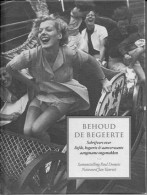 Behoud De Begeerte. Schrijvers Over Liefde, Begeerte & Aanverwante Aangename Ongemakken - Autres & Non Classés