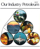 Our Industry: Petroleum: A Handbook Dealing With The Organisation And Functions Of An Integrated International Oil Com - Andere & Zonder Classificatie