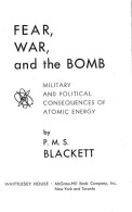 Fear, War, And The Bomb - Military And Political Consequences Of Atomic Energy - Autres & Non Classés