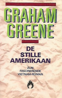 De Stille Amerikaan (vertaling Van The Quiet American - 1955) - Literature