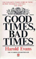 Good Times, Bad Times. The Explosive Inside Story Of Tycoon Rupert Murdoch And The Battle For The Times. - Other & Unclassified