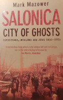 Salonica - City Of Ghosts - Christians, Muslims And Jews 1430-1950 - Other & Unclassified