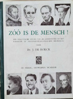 Zoo Is De Mensch! Een Analytische Studie Van De Constitutie En Het Karakter Op Anatomo-physiologischen Grondslag. - Andere & Zonder Classificatie