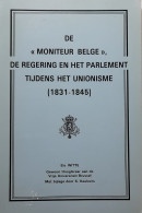 De Moniteur Belge, De Regering En Het Parlement Tijdens Het Unionisme (1831-1845) - Cinéma & Télévision