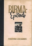 Birma-Episode - Belevenissen Van Een Amerikaans Chirurg (vert. Van Burma Surgeon - 1943) - Autres & Non Classés